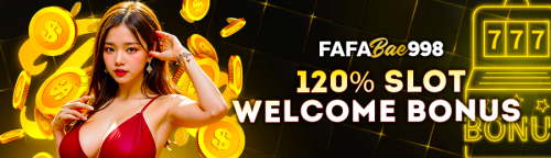 FAFABae998 120� SLOT WELCOME BONUS 