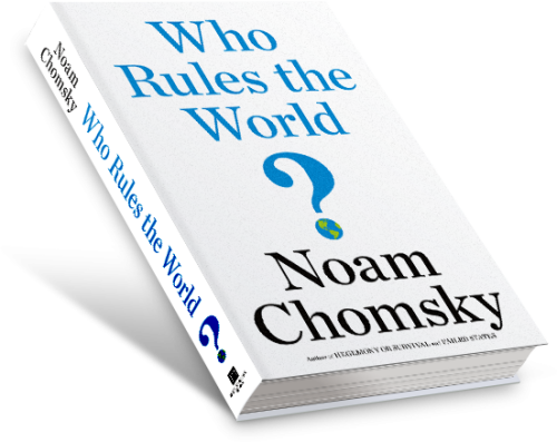 Who Rules The World By Noam Chomsky Who Rules The World