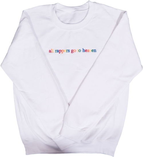 "all Rappers Go To Heaven" White Crewneck Sweatshirt Crew Neck